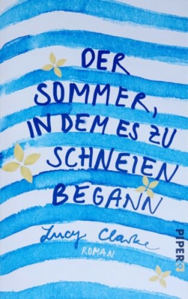 Der Sommer, in dem es zu schneien begann von Lucy Clarke